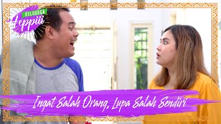 KELUARGA HEPPIII 7 - Ep 1 - Ingat Salah Orang, Lupa Salah Sendiri