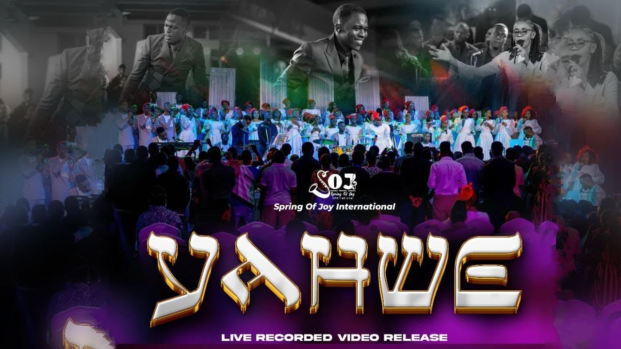 Spring Of Joy International -YAHWE - [Official Music Video]