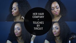 HER HAIR CO. + TOUCHESbyTIRCUIT HAIR REVIEW
