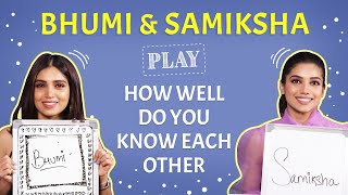 How well does Bhumi Pednekar and Samiksha Pednekar know each other? Sibling Compatibility Test