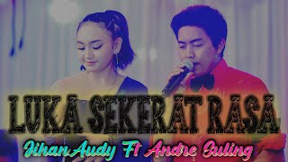 Jihan Audy Ft. Rosabella - Luka Sekerat Rasa.