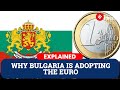Explained Why Bulgaria Is Joining The Eurozone In 2026 And What Changes Next 