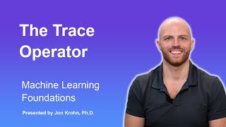The Trace Operator Topic 39 Of Machine Learning Foundations