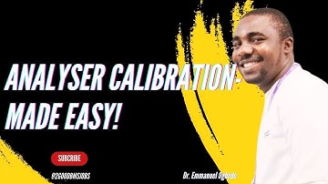 ANALYSER CALIBRATION - MADE EASY! II 2GOODBMSJOBS II DR EMMANUEL OGBODO