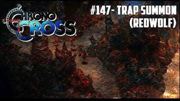 Chrono Cross #147 - Trap Summon (RedWolf)