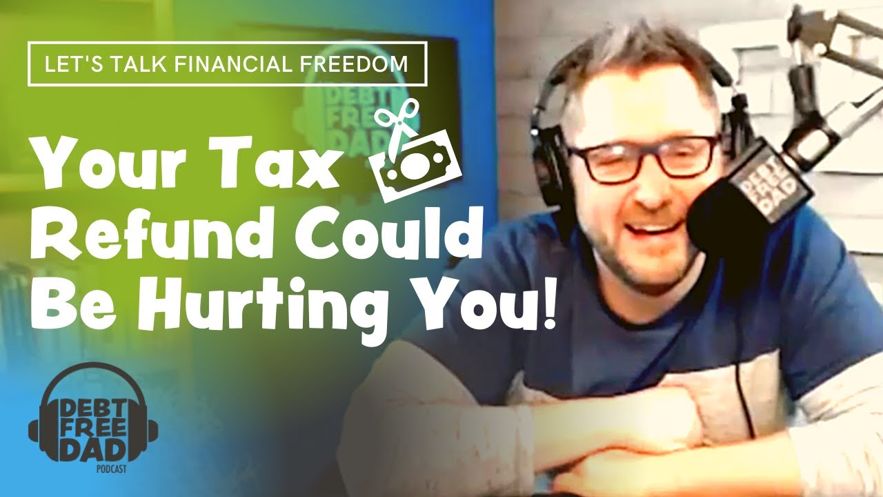 How Your Tax Refund Could Be Hurting You - YouTube