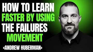 How to Learn Faster by Using the Failures Movement | Andrew Huberman Motivational Speech