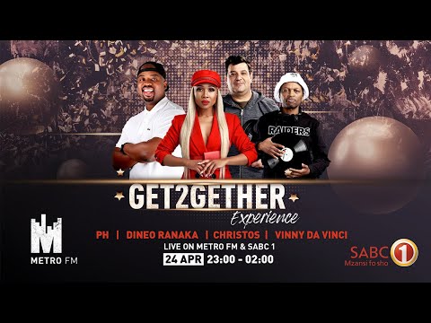 Metro Fm &Amp; Sabc 1 #Get2Getherexperience: 24 April 2020