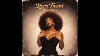 Liora Twani - Hurry Love