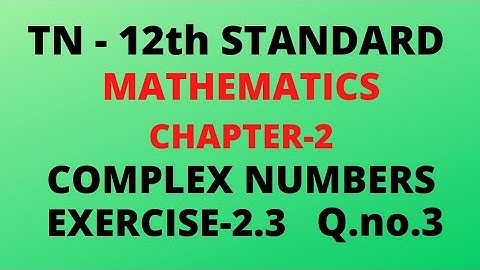 TN 12th STANDARD | Chapter-2 | Complex numbers | Exercise-2.3 |   Q.no.3 | 12th Maths