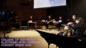 Electronic Music Ensemble Concert Spring 2023. College of San Mateo