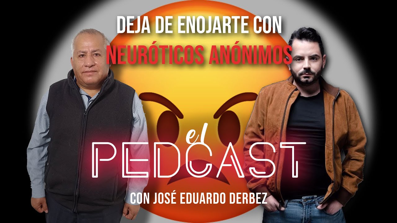 El Pedcast Ep. 51 - Deja de enojarte con neuróticos anónimos