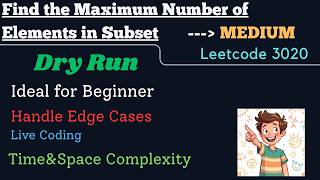 Leetcode 3020 | Find the Maximum Number of Elements in Subset | Greedy + Edge Cases | Dry Run