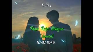 Rope Rope Niaigen (slowed) - Monika Momin