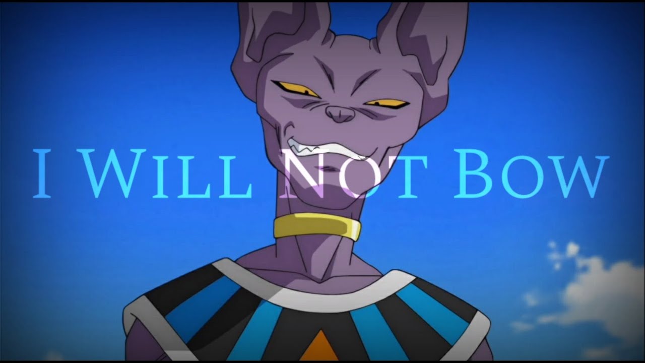 Beerus [AMV] – I will not bow