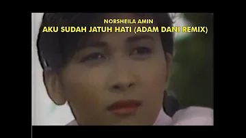 Norsheila Amin - Aku Sudah Jatuh Hati (Adam Dani Remix)