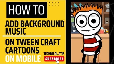How to ad background music on tween craft cartoons | tween craft cartoons edit kaise karen |