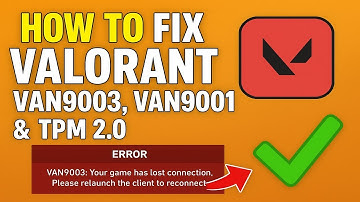 How to Fix Valorant VAN9003, VAN9001 & TPM 2.0 Error Fast!