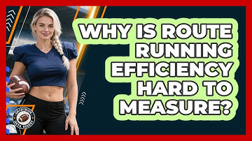 Why Is Route Running Efficiency Hard To Measure? - Gridiron Data Digest