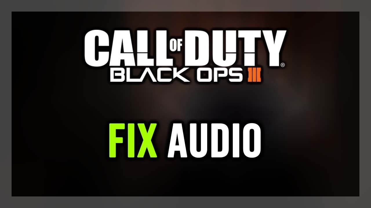 How to FIX Call of Duty: Black Ops 3 No Audio/Sound Not Working
