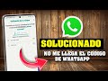 No me llega el codigo de verificación de Whatsapp | Qué hacer si no me llega el código de whatsapp