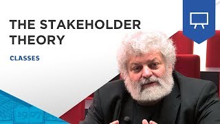What is the stakeholder theory ? by R. Edward Freeman | ESSEC Classes