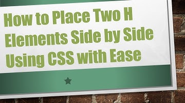 How to Place Two H Elements Side by Side Using CSS with Ease