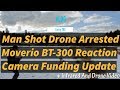 Man Shot Drone Arrested Plus Moverio BT-300 User Reaction