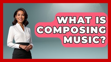 What Is Composing Music? - Classical Serenade