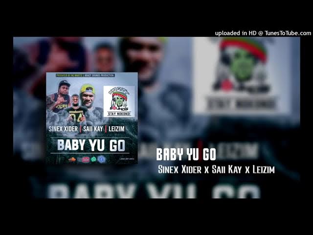 Saii Kay_-Baby Yu Go-_ Sinex Xider x Leizim[NcProd@KSP]2021 PNG MUSIC