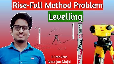 RISE FALL METHOD PROBLEM IN LEVELLING | PROCESS OF LEVELLING। E-TECH ZONE | NIRANJAN MAJHI