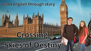 Learn English through story Crossing Skies of Destiny learnenglishthroughstory kiddikiddi