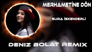 Sura İskenderli - Merhametine Dön Remix 2023 Resimi