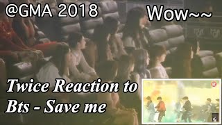 181106 Twice Reaction To Bts - Save Me 2018 Mga