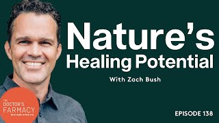 How To Activate Nature’s Healing Potential | Zach Bush & Mark Hyman