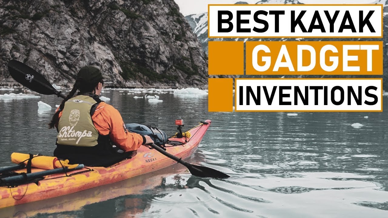 Top 5 Best Kayak Gadget & Gear Inventions