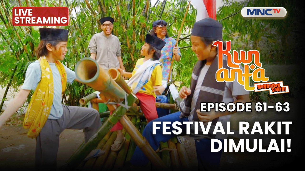 🔴 FESTIVAL RAKIT DIMULAI!| KUN ANTA MENDADAK SANTRI | EPS  61-63 | 5 MARET 2026