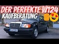 Einen guten Mercedes W124 kaufen - wie geht das? Kaufberatung und Tipps vom Profi!