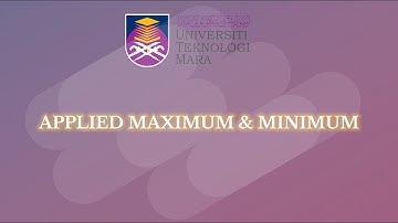 MAT183 VIDEO PRESENTATION - APPLIED MAXIMUM & MINIMUM