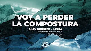 Video thumbnail of "Voy a Perder la Compostura / Letra - Billy Bunster"