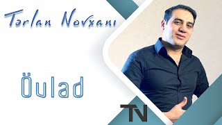 Tərlan Novxanı - Övlad (Official Audio)