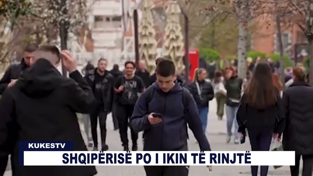 SHQIPËRISË PO I IKIN TË RINJTË - KUKESTV.AL