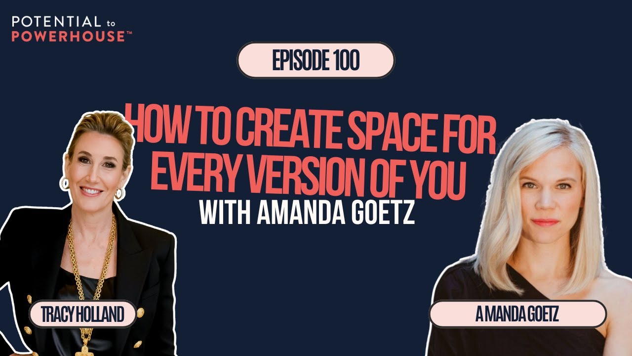 How to Create Space for Every Version of You with Amanda Goetz