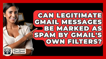 Can Legitimate Gmail Messages Be Marked As Spam By Gmail
