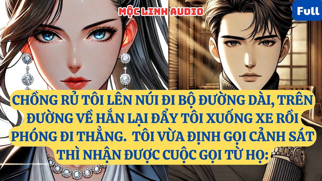 CHỒNG RỦ TÔI LÊN NÚI ĐI BỘ ĐƯỜNG DÀI, TRÊN ĐƯỜNG VỀ HẮN LẠI ĐẨY TÔI XUỐNG XE RỒI PHÓNG ĐI AT889