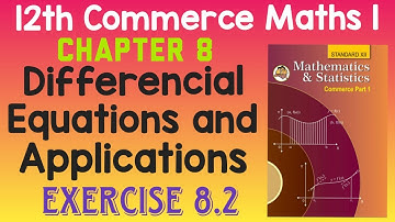 Differencial Equations and its Applications Exercise 8.2 12th Commerce Maths MH Board New Syllabus