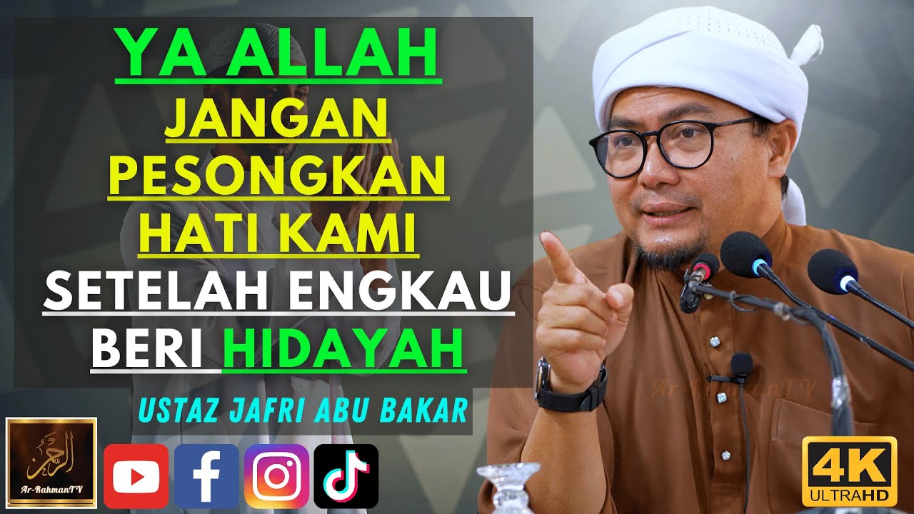 Ustaz Jafri Abu Bakar - YA ALLAH JANGAN PESONGKAN HATI KAMI SETELAH ENGKAU BERI HIDAYAH