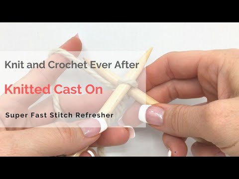 Knitted Cast On Super Fast Stitch Refresher Tutorial