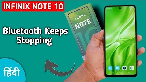 Bluetooth keeps stopping problem infinix note 10, how to solve keeps stopping problem