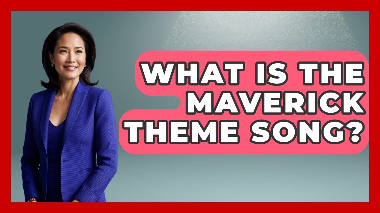 What Is The Maverick Theme Song? - Im a 50s Baby What Is The Maverick Theme Song? - Im a 50s Baby